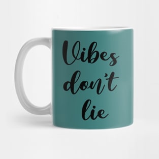 vibes don't lie Mug